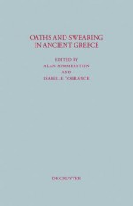 Oaths and Swearing in Ancient Greece - Alan Sommerstein, Isabelle Torrance