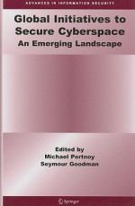 Global Initiatives to Secure Cyberspace: An Emerging Landscape - Michael Portnoy