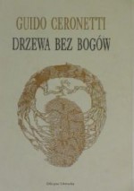 Drzewa bez bogów - Stanisław Kasprzysiak, Guido Ceronetti