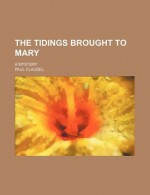 The Tidings Brought to Mary - Paul Claudel