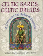 Celtic Bards, Celtic Druids - R.J. Stewart, Robin Williamson