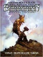 Arthur Suydam - The Art of the Barbarian, Volume 1 - Arthur Suydam