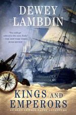 Kings and Emperors: An Alan Lewrie Naval Adventure (Alan Lewrie Naval Adventures) - Dewey Lambdin