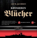 Krysseren Blücher: 9. april 1940 - Alf R. Jacobsen, Nils Ole Oftebro