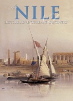 The Nile - History, Adventure, and Discovery (Exploration & Discovery) - Gianni Guadalupi, Marcello Bertinetti, Laura Accomazzo