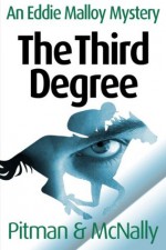 The Third Degree (The Eddie Malloy Series) - Joe McNally, Richard Pitman