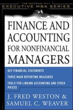 Finance and Accounting for Nonfinancial Managers - Samuel C. Weaver, J. Fred Weston