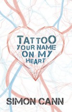 Tattoo Your Name on My Heart - Simon Cann