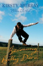 Becoming Billy Dare - Kirsty Murray