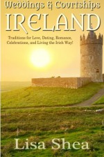 Weddings & Courtships - Ireland (Volume 1) - Lisa Shea