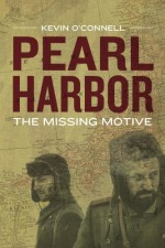 Pearl Harbor: The Missing Motive - Kevin O'Connell