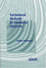 Variational Methods in Nonlinear Elasticity - Pablo Pedregal