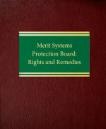 Merit Systems Protection Board: Rights and Remedies - Robert G. Vaughn