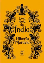 Uma Ideia da Índia - Alberto Moravia, Margarida Periquito