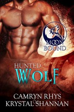 Hunted Wolf (Moonbound Book 8) - Camryn Rhys, Krystal Shannan