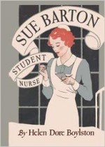 Sue Barton Student Nurse - Helen Dore Boylston