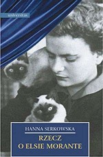 Rzecz o Elsie Morante - Hanna Serkowska