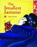 The Smallest Samurai - Fiona French