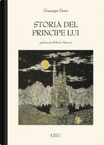 Storia del principe lui - Giuseppe Dessì, Paolo Maccari