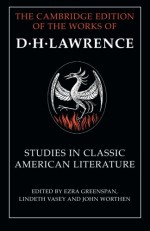 Studies in Classic American Literature (The Cambridge Edition of the Works of D. H. Lawrence) - D. H. Lawrence, Ezra Greenspan, Lindeth Vasey, Professor John Worthen