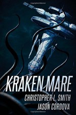 Kraken Mare - Jason Cordova, Christopher L. Smith