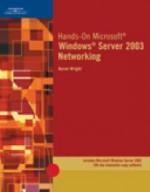 Hands-On Microsoft Windows Server 2003 Networking - Byron Wright