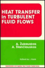 Heat Transfer in Turbulent Fluid Flows - Raymond Bonnett