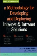 A Methodology For Developing And Deploying Internet And Intranet Solutions - Jeff Greenberg