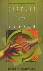 Circuit of Heaven - Dennis Danvers