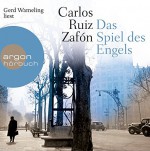 Das Spiel des Engels - Carlos Ruiz Zafón, Gerd Wameling, Peter Schwaar