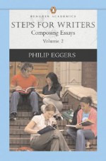 Steps for Writers: Composing Essays, Volume 2 (Penguin Academics Series) - Phillip Eggers