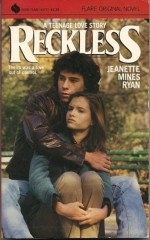 Reckless: A Teenage Love Story - Jeanette Mines Ryan, Jeanette Mines