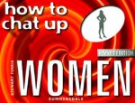 How To Chat Up Women Pocket Edition - Stewart Ferris