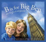 B Is for Big Ben: An England Alphabet (Discover the World) - Melanie Rose, Pamela Duncan Edwards