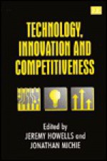 Technology, Innovation, and Competitiveness - Jeremy Howells