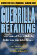 Guerrilla Retailing - Jay Conrad Levinson, Orvel Ray Wilson