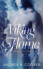 Viking Flame: Prequel to Viking Fire - Andrea R. Cooper, LM Creations