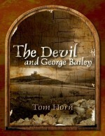 The Devil and George Bailey - Tom Horn