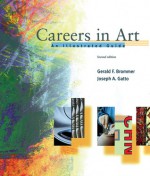 Careers In Art: An Illustrated Guide - Gerald F. Brommer, Joseph Gatto