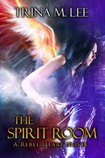 The Spirit Room (Rebel Heart Book 2) - Trina M. Lee