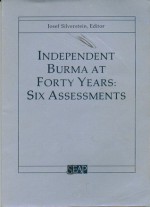 Independent Burma at Forty Years: Six Assessments - Josef Silverstein