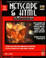 The New Netscape & HTML EXplorer: Everything You Need to Get the Most out of Netscape and the Web - Urban A. Lejeune, Urn Lejeune