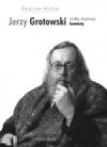 Jerzy grotowski źródła inspiracje konteksty t.1 wyd.2 - Zbigniew Osiński