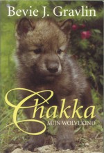 Chakka mijn wolvekind - Bevlie J. Gravlin, Gerda Wolfswinkel