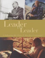Leader to Leader (Ltl), Peter Druker Centennial, Winter 2010 - Leader to Leader Institute