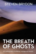 The Breath of Ghosts - Steven Brydon