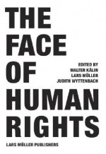 The Face of Human Rights - Walter Kalin, Lars Müller, Judith Wyttenbach