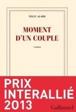 Moment d'un couple (blanche) (French Edition) - Nelly Alard