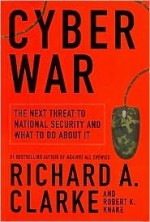 Cyber War 1st (first) edition Text Only - Richard A. Clarke