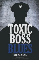 Toxic Boss Blues - Steve Neal